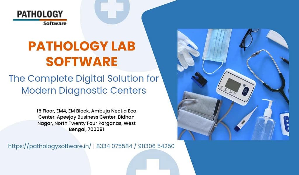 Pathology Lab Software: The Complete Digital Solution for Modern Diagnostic Centers